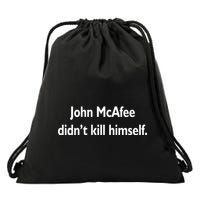 John McAfee Didn't Kill Himself Drawstring Bag