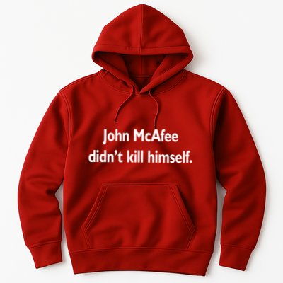 John McAfee Didn't Kill Himself Hoodie