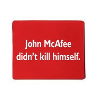 John McAfee Didn't Kill Himself Mousepad