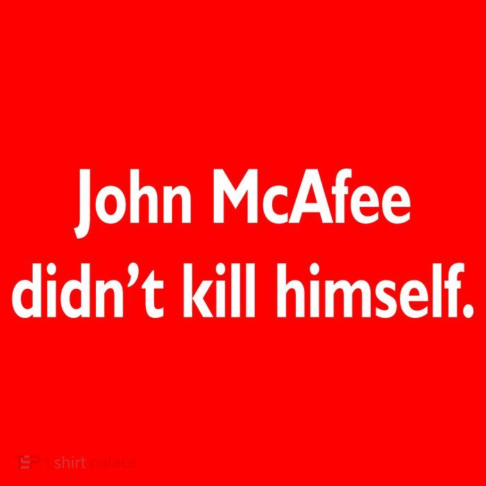 John McAfee Didn't Kill Himself Poster