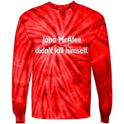 John McAfee Didn't Kill Himself Tie-Dye Long Sleeve Shirt