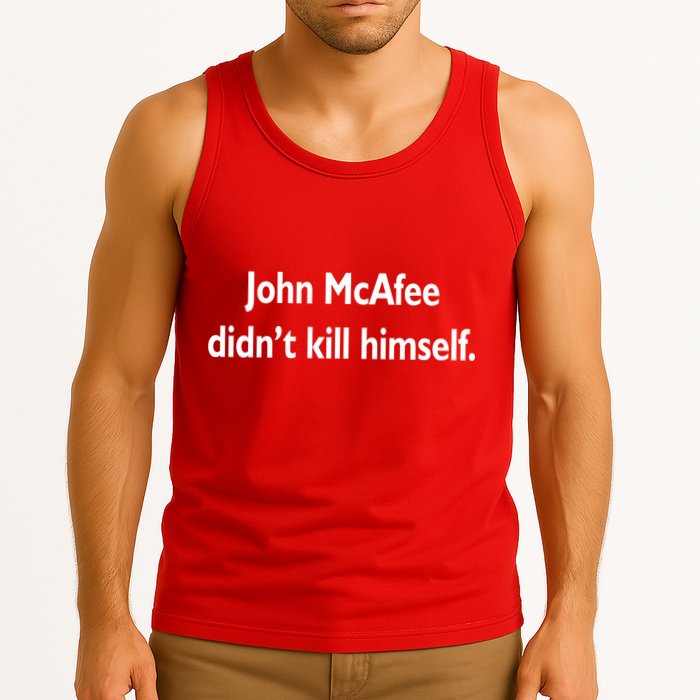 John McAfee Didn't Kill Himself Tank Top