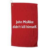 John McAfee Didn't Kill Himself Platinum Collection Golf Towel