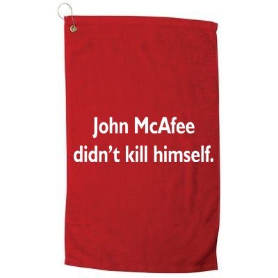 John McAfee Didn't Kill Himself Platinum Collection Golf Towel