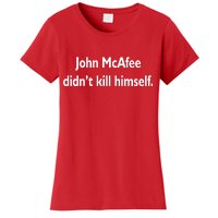 John McAfee Didn't Kill Himself Women's T-Shirt