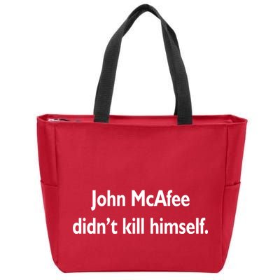John McAfee Didn't Kill Himself Zip Tote Bag