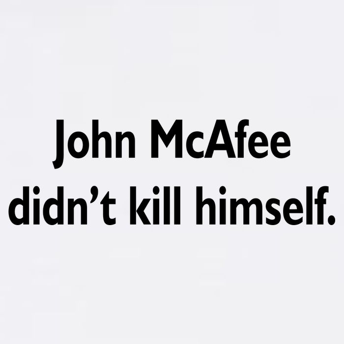 John McAfee Didn't Kill Himself Garment-Dyed Sweatshirt