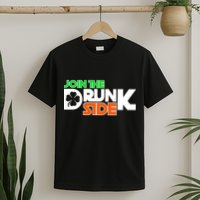 Join The Drunk Side St. Patrick's Day T-Shirt