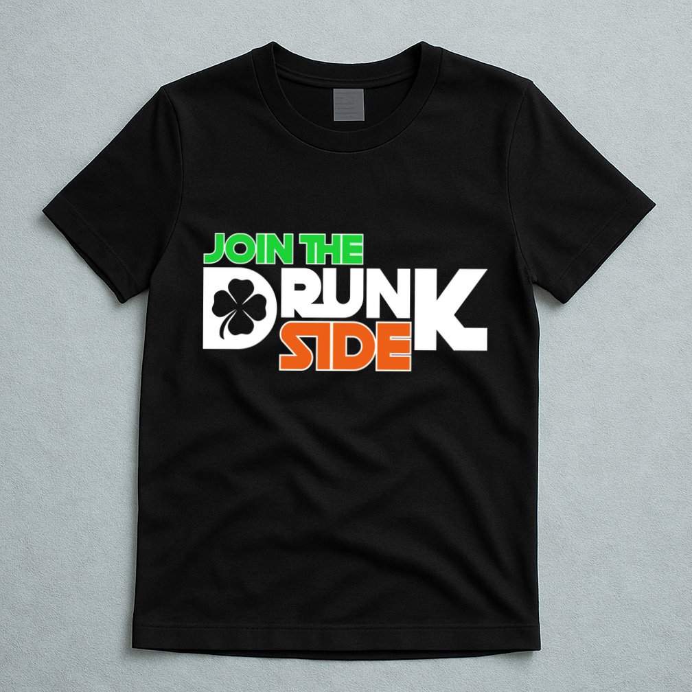 Join The Drunk Side St. Patrick's Day T-Shirt