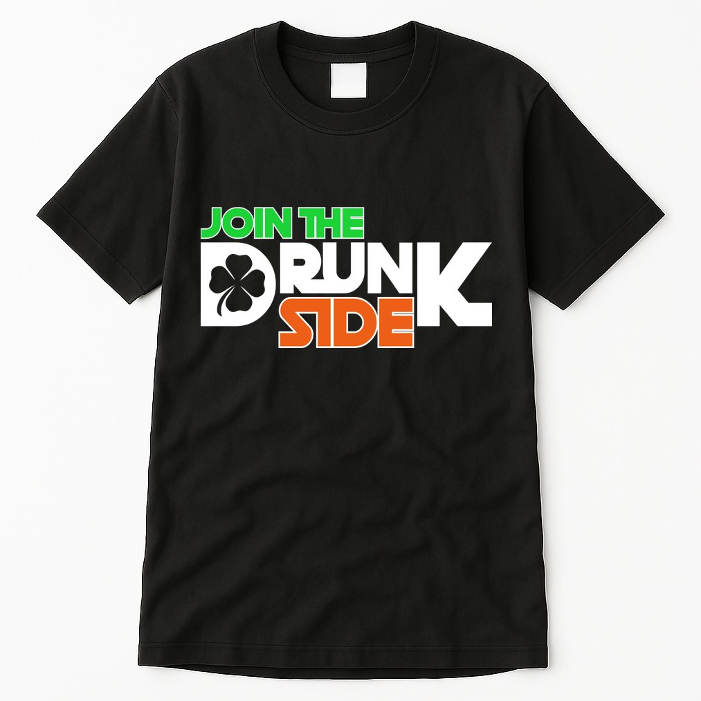 Join The Drunk Side St. Patrick's Day Tall T-Shirt