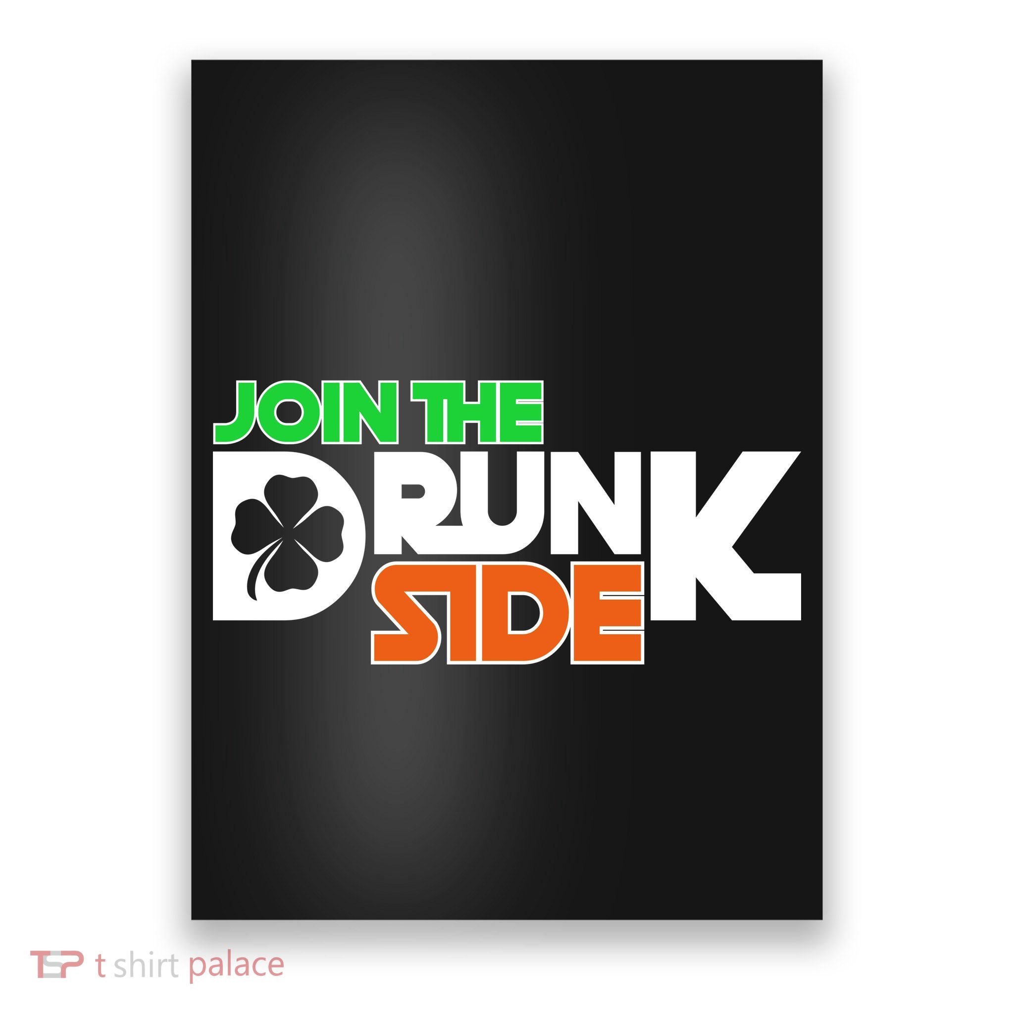Join The Drunk Side St. Patrick's Day Poster