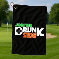 Join The Drunk Side St. Patrick's Day Golf Towel