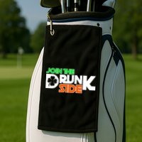 Join The Drunk Side St. Patrick's Day Golf Towel