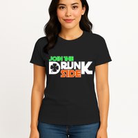 Join The Drunk Side St. Patrick's Day Womens T-Shirt