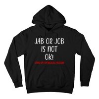 Jab Or Job Is Not Ok Stand Up For Medical Freedom Hoodie