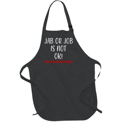 Jab Or Job Is Not Ok Stand Up For Medical Freedom Full-Length Apron With Pockets