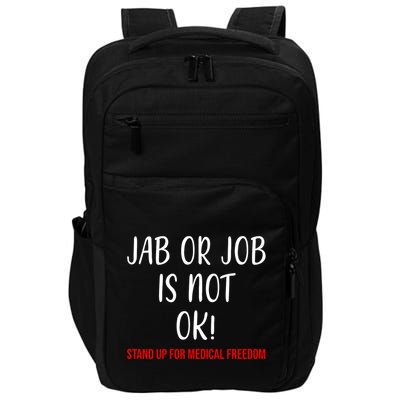 Jab Or Job Is Not Ok Stand Up For Medical Freedom Impact Tech Backpack