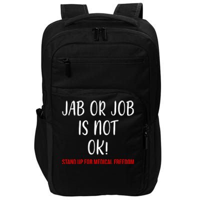 Jab Or Job Is Not Ok Stand Up For Medical Freedom Impact Tech Backpack