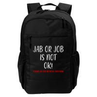 Jab Or Job Is Not Ok Stand Up For Medical Freedom Daily Commute Backpack