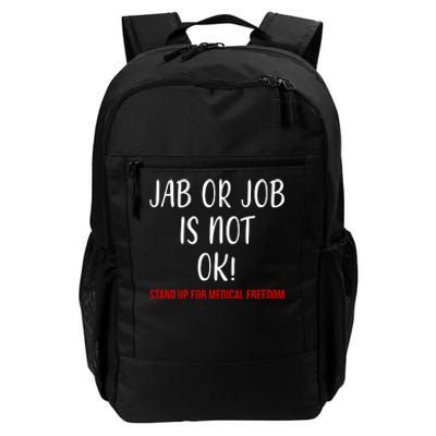 Jab Or Job Is Not Ok Stand Up For Medical Freedom Daily Commute Backpack