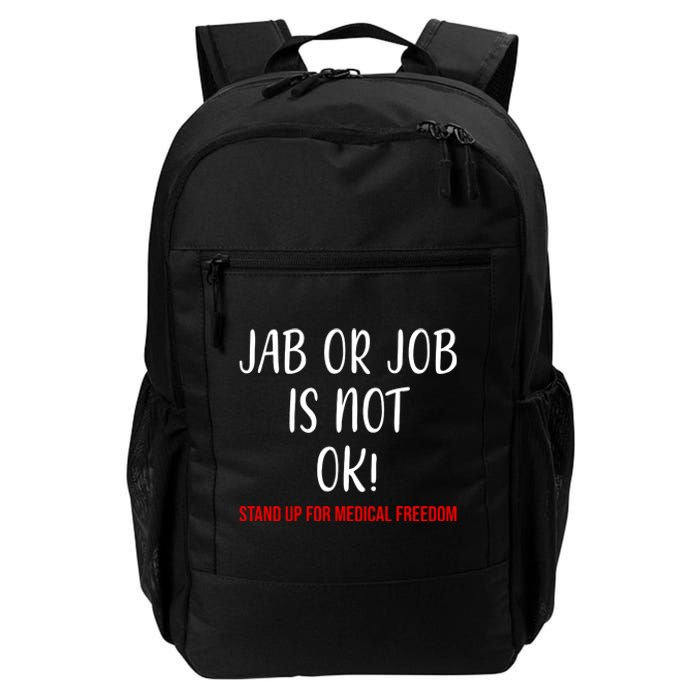 Jab Or Job Is Not Ok Stand Up For Medical Freedom Daily Commute Backpack