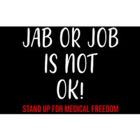 Jab Or Job Is Not Ok Stand Up For Medical Freedom Bumper Sticker