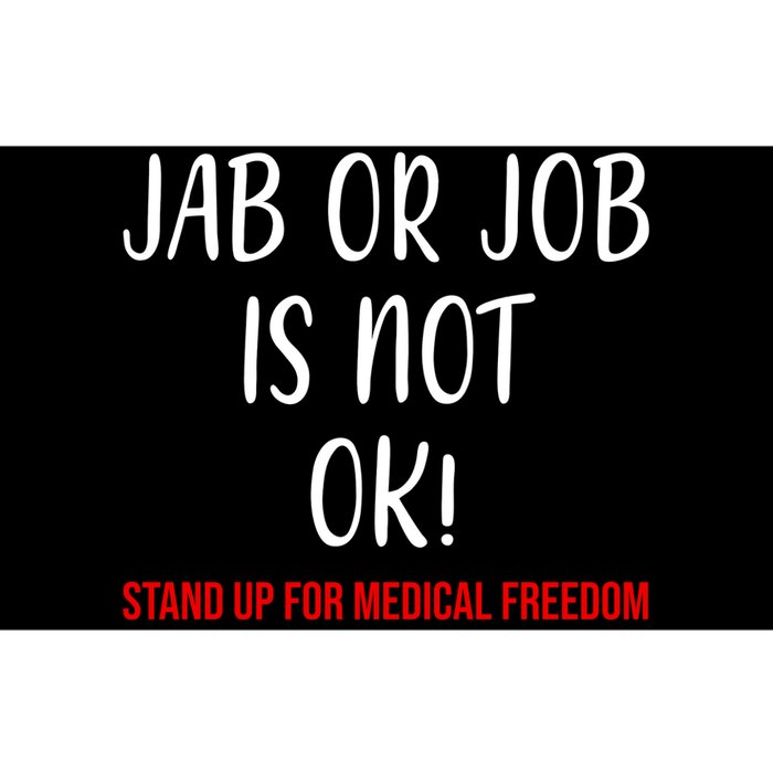 Jab Or Job Is Not Ok Stand Up For Medical Freedom Bumper Sticker