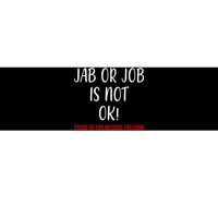 Jab Or Job Is Not Ok Stand Up For Medical Freedom Bumper Sticker