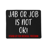 Jab Or Job Is Not Ok Stand Up For Medical Freedom Mousepad