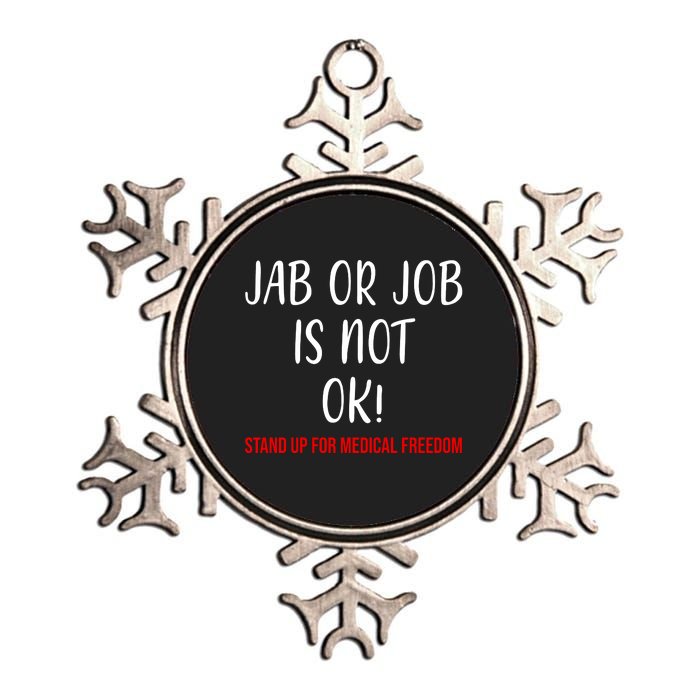 Jab Or Job Is Not Ok Stand Up For Medical Freedom Metallic Star Ornament