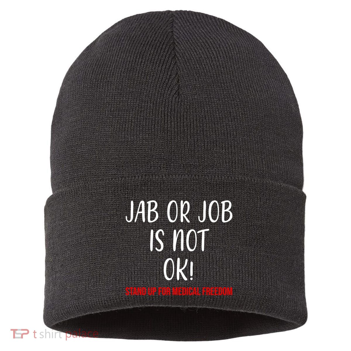 Jab Or Job Is Not Ok Stand Up For Medical Freedom Sustainable Knit Beanie