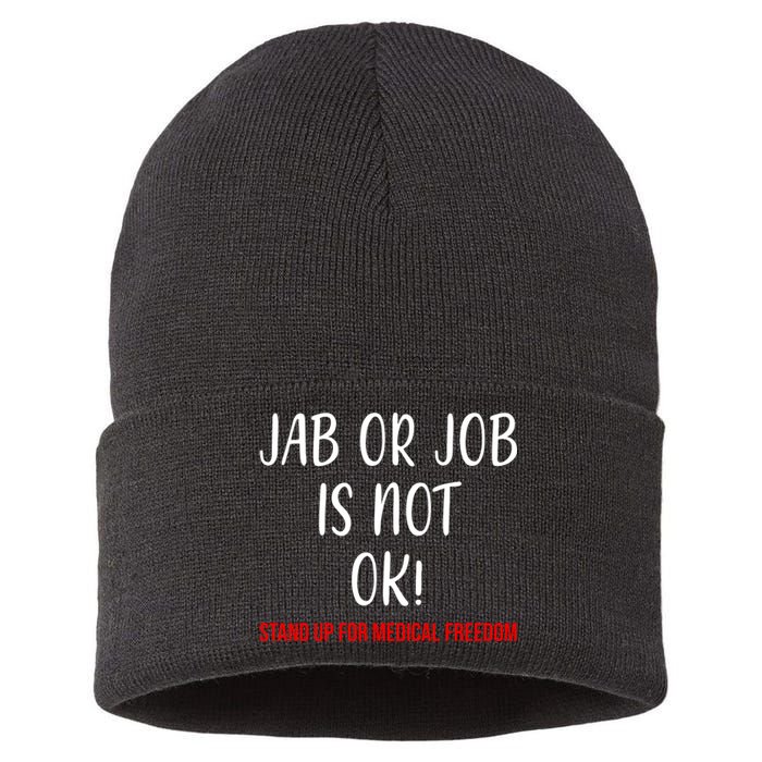 Jab Or Job Is Not Ok Stand Up For Medical Freedom Sustainable Knit Beanie