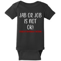 Jab Or Job Is Not Ok Stand Up For Medical Freedom Baby Bodysuit