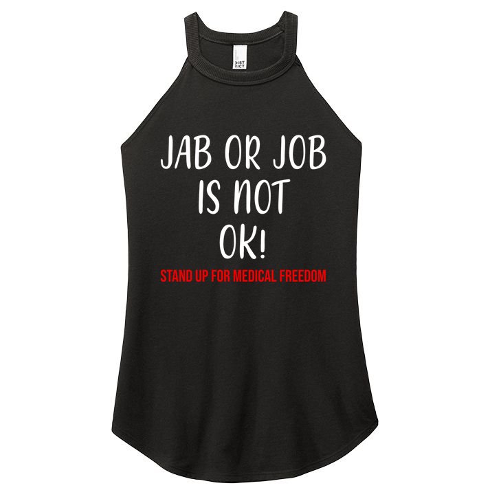 Jab Or Job Is Not Ok Stand Up For Medical Freedom Women's Perfect Tri Rocker Tank