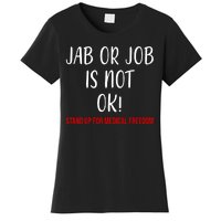 Jab Or Job Is Not Ok Stand Up For Medical Freedom Women's T-Shirt