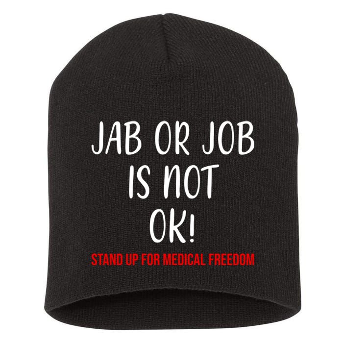 Jab Or Job Is Not Ok Stand Up For Medical Freedom Short Acrylic Beanie