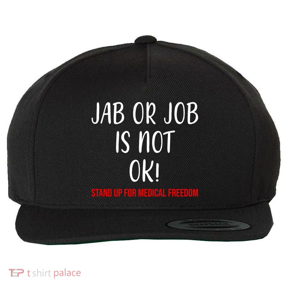 Jab Or Job Is Not Ok Stand Up For Medical Freedom Wool Snapback Cap