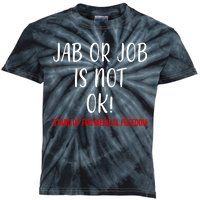 Jab Or Job Is Not Ok Stand Up For Medical Freedom Kids Tie-Dye T-Shirt