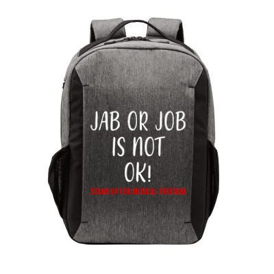 Jab Or Job Is Not Ok Stand Up For Medical Freedom Vector Backpack