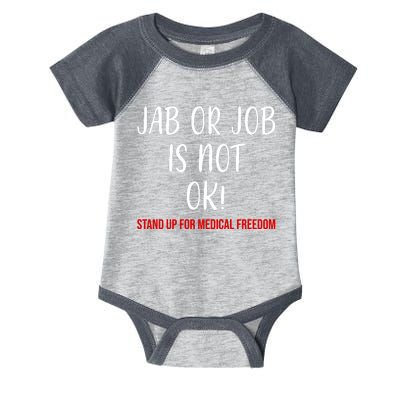 Jab Or Job Is Not Ok Stand Up For Medical Freedom Infant Baby Jersey Bodysuit