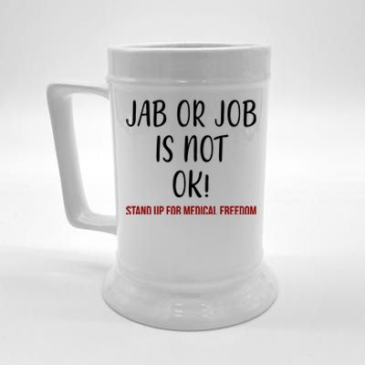 Jab Or Job Is Not Ok Stand Up For Medical Freedom Beer Stein