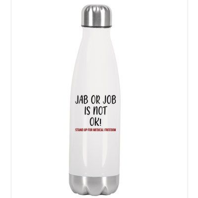 Jab Or Job Is Not Ok Stand Up For Medical Freedom Stainless Steel Insulated Water Bottle