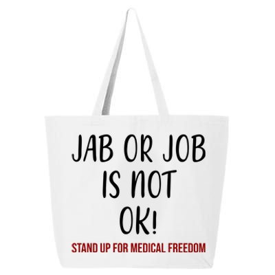 Jab Or Job Is Not Ok Stand Up For Medical Freedom 25L Jumbo Tote