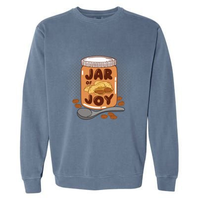 Jar Of Joy Design For Peanut Butter Lovers Gift Garment-Dyed Sweatshirt