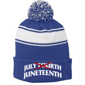 Juneteenth Over July 4th Novelty Juneteenth Gift Stripe Pom Pom Beanie