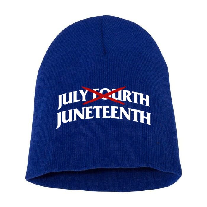 Juneteenth Over July 4th Novelty Juneteenth Gift Short Acrylic Beanie