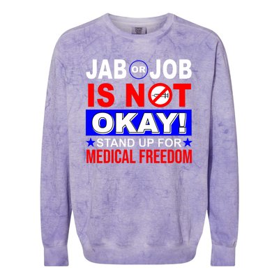 Jab Or Job Is Not Okay Medical Freedom Nurses Colorblast Crewneck Sweatshirt