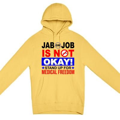 Jab Or Job Is Not Okay Medical Freedom Nurses Premium Pullover Hoodie