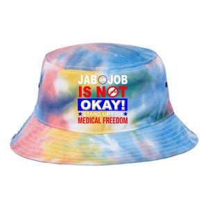 Jab Or Job Is Not Okay Medical Freedom Nurses Tie Dye Newport Bucket Hat