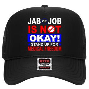 Jab Or Job Is Not Okay Medical Freedom Nurses High Crown Mesh Back Trucker Hat